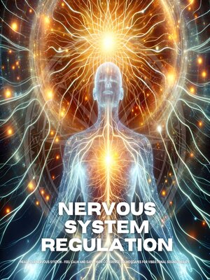 cover image of Nervous System Regulation--High Coherence Soundscapes for Vibrational Sound Therapy